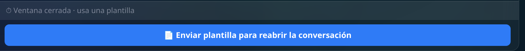 Aviso de ventana cerrada en un chat de WhatsApp con el botón Enviar plantilla para reabrir la conversación